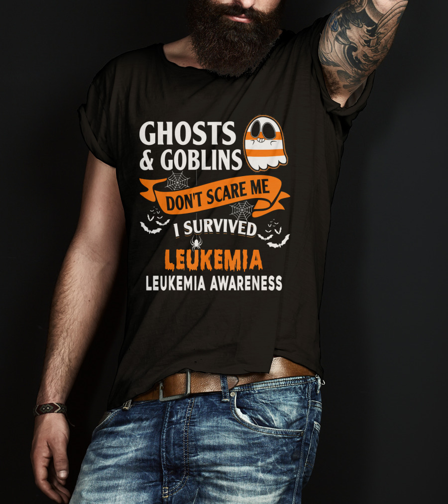 Ghosts And Goblins Don't Scare Me I Survived Leukemia Leukemia Awareness T-Shirt