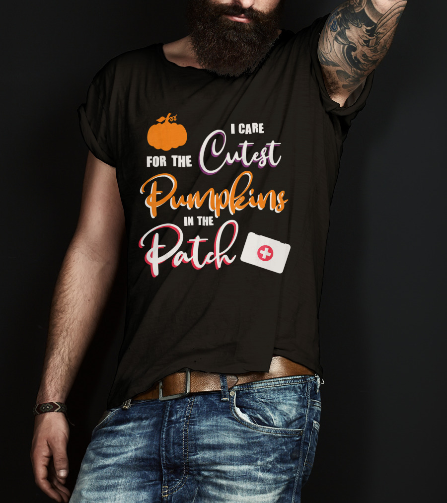 I Care For The Cutest Pumpkins In The Patch T-Shirt