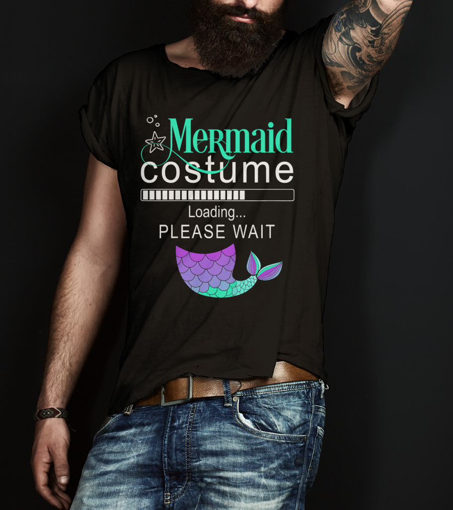 Mermaid Costume Loading Please Wait With Colorful Mermaid Tail Icon And Starfish T-Shirt
