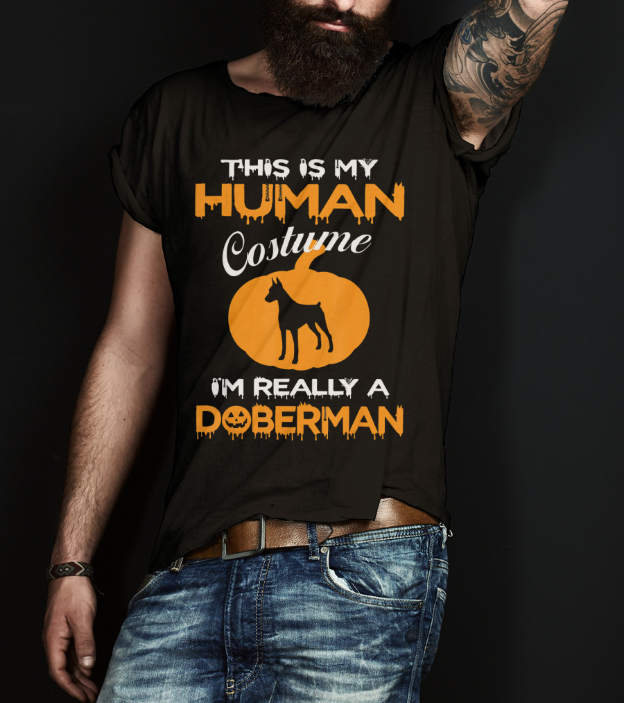 This Is My Human Costume I'm Really A Doberman Pumpkin T-Shirt