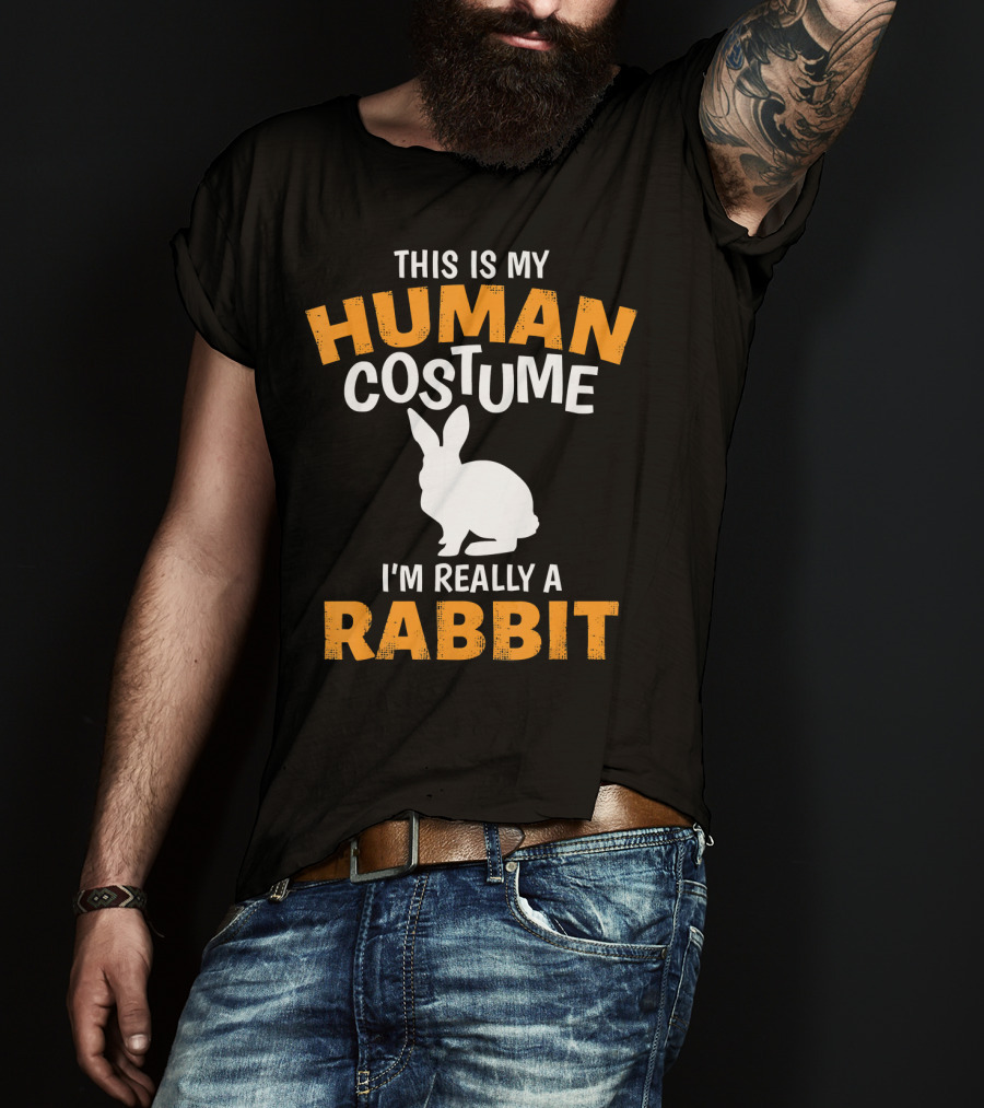 This Is My Human Costume I'm Really A Rabbit T-Shirt
