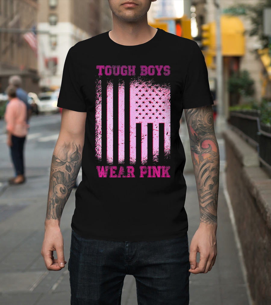 Tough Boys Wear Pink Breast Cancer Flag T-Shirt
