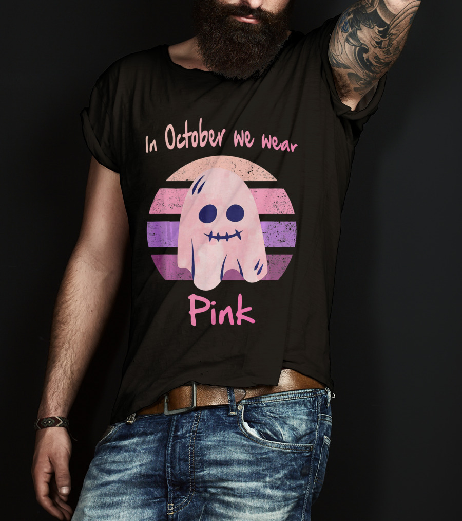 In October We Wear Pink Ghost Boo Breast Cancer Awareness T-Shirt