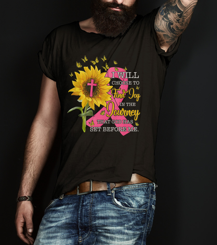 I Will Choose To Find Joy In The Journey Sunflower Christian Cross Breast Cancer Awareness T-Shirt