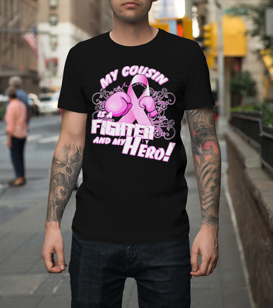 My Cousin Is a Fighter and My Hero Breast Cancer Awareness Pink Ribbon Gloves T-Shirt