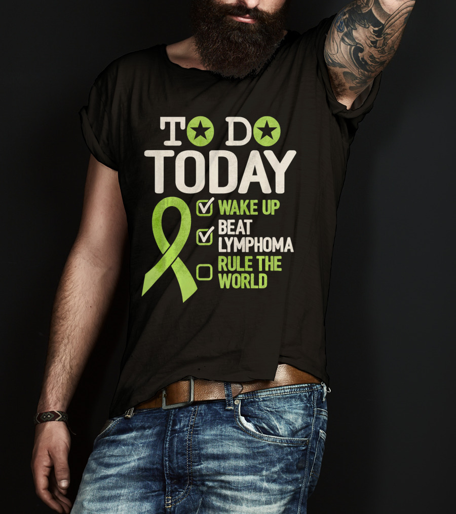 To Do Today Wake Up Beat Lymphoma Rule The World T-Shirt