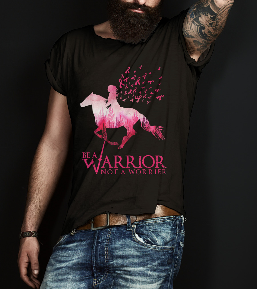 Be A Warrior Not A Worrier Breast Cancer Awareness Pink Ribbon Horse Rider T-Shirt