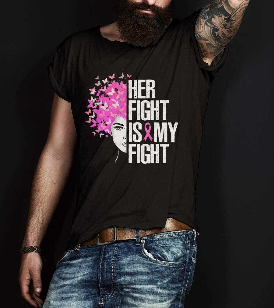 Her Fight Is My Fight Breast Cancer Awareness Butterfly Pink T-Shirt