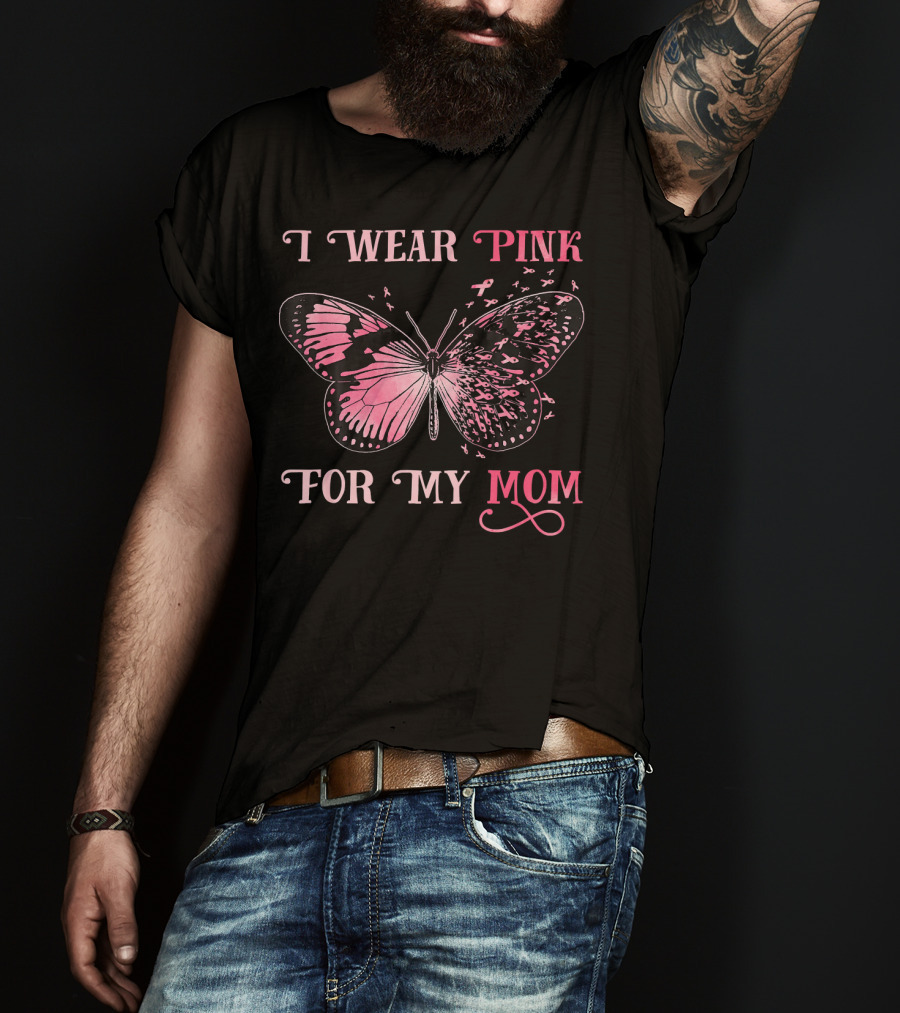 I Wear Pink For My Mom Breast Cancer Butterfly T-Shirt