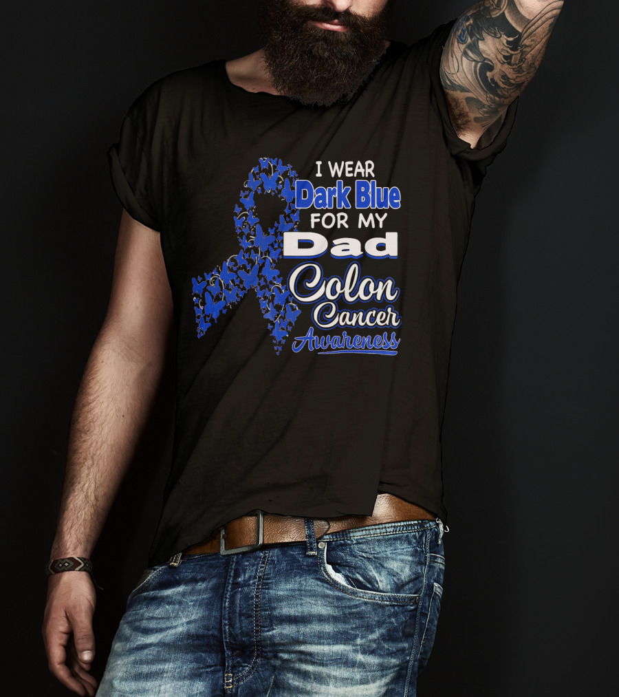 I Wear Dark Blue For My Dad Colon Cancer Awareness T-Shirt