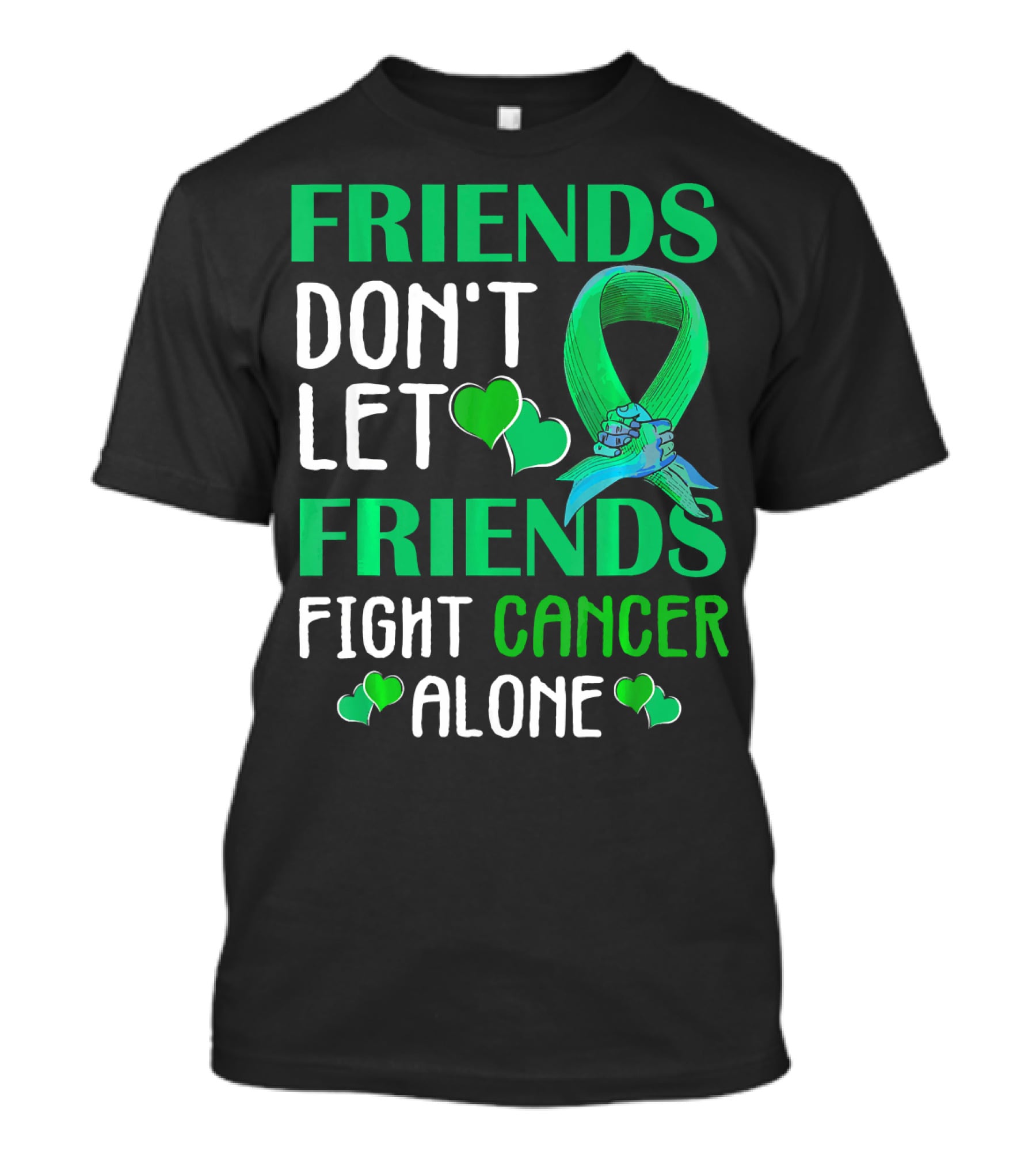 Friends Don't Let Friends Fight Cancer Alone T-Shirt