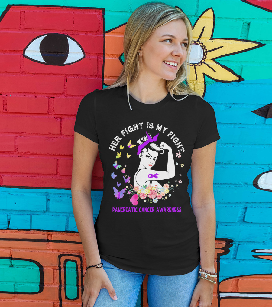 Her Fight Is My Fight Pancreatic Cancer Awareness Butterflies And Flowers T-Shirt