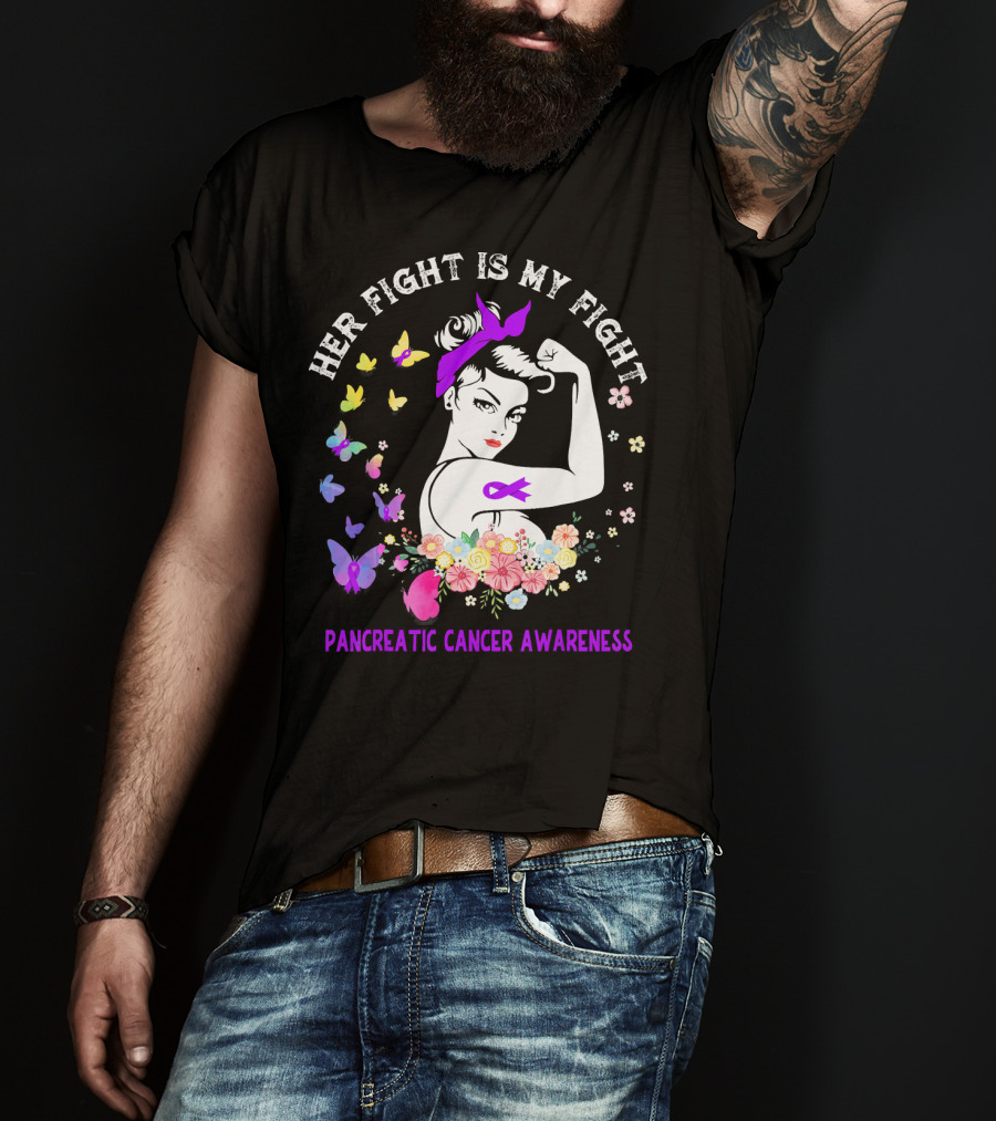 Her Fight Is My Fight Pancreatic Cancer Awareness Butterflies And Flowers T-Shirt