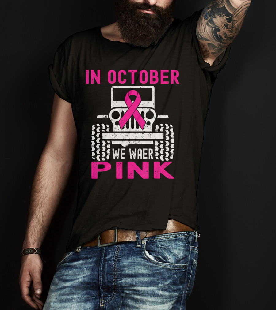 In October We Wear Pink Jeep T-Shirt