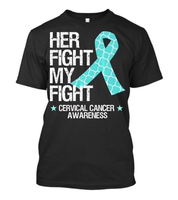 Her Fight My Fight Cervical Cancer Awareness T-Shirt