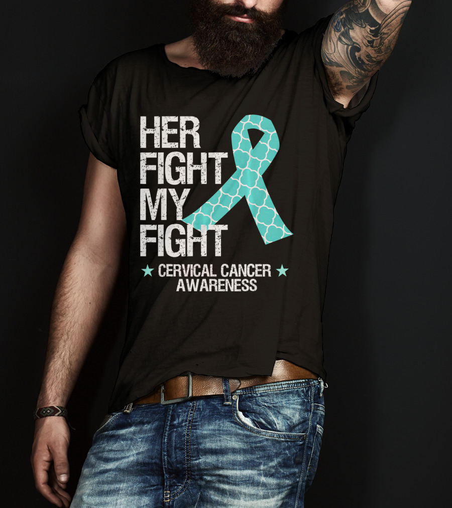 Her Fight My Fight Cervical Cancer Awareness T-Shirt