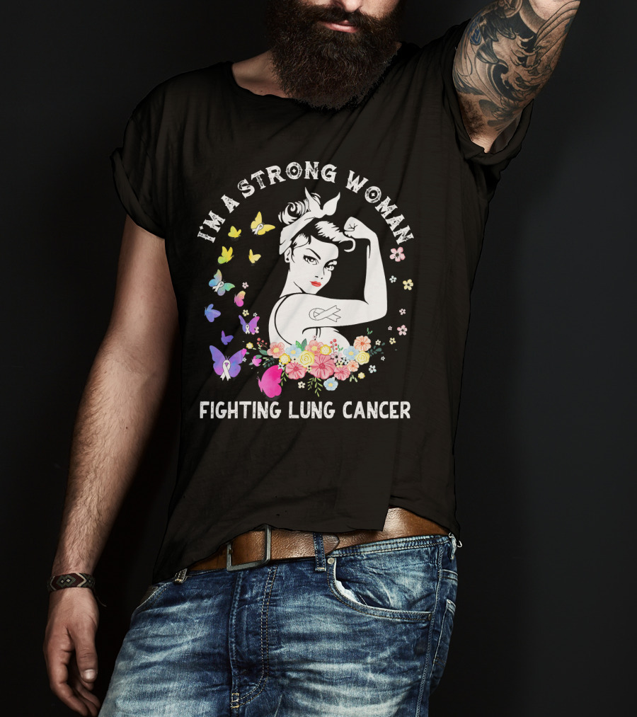 I'm A Strong Woman Fighting Lung Cancer Ribbon Flowers Butterflies T-Shirt