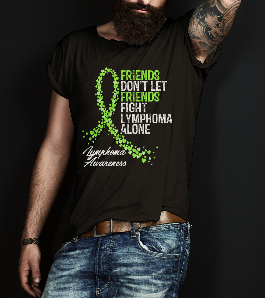 Friends Don't Let Friends Fight Lymphoma Alone Lymphoma Awareness T-Shirt