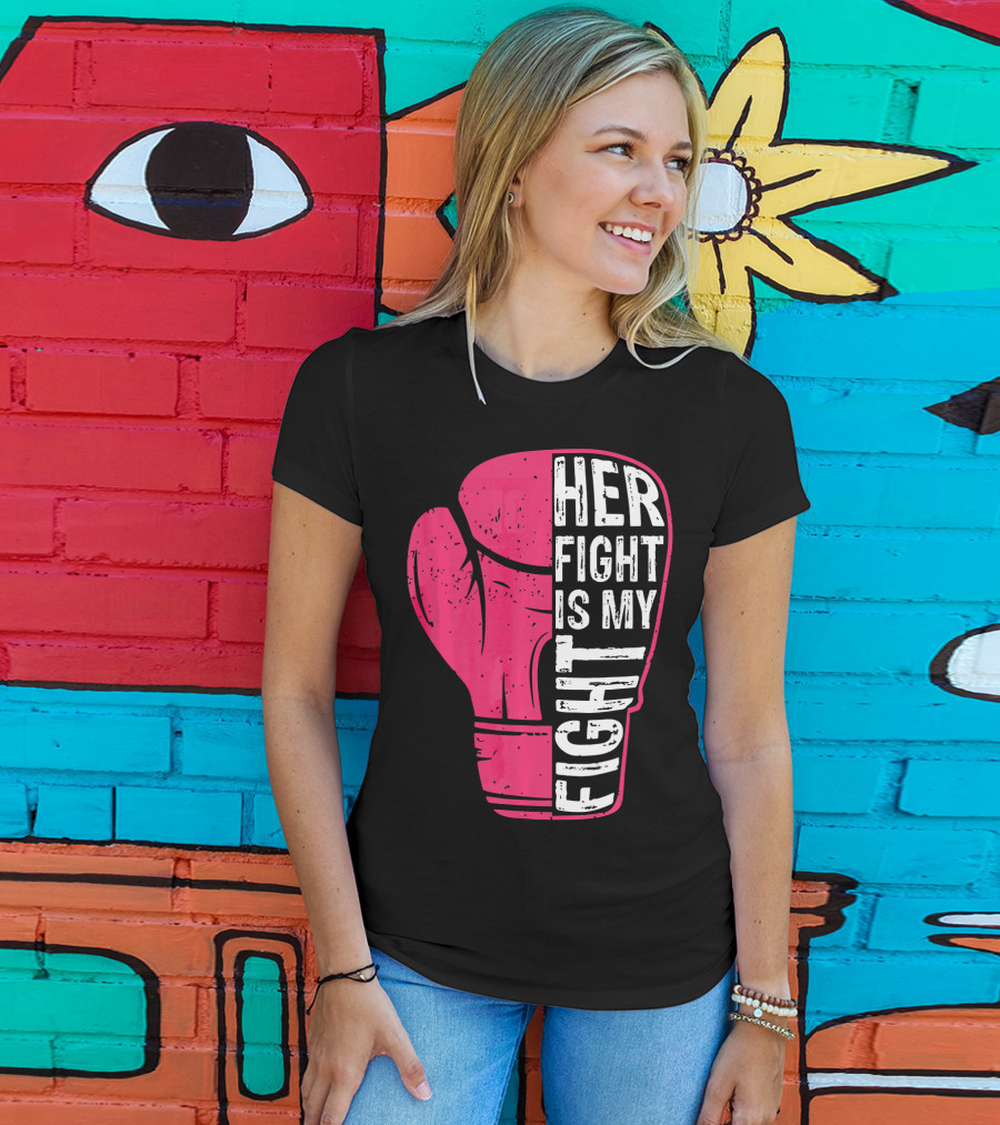 Her Fight Is My Fight Pink Boxing Glove T-Shirt