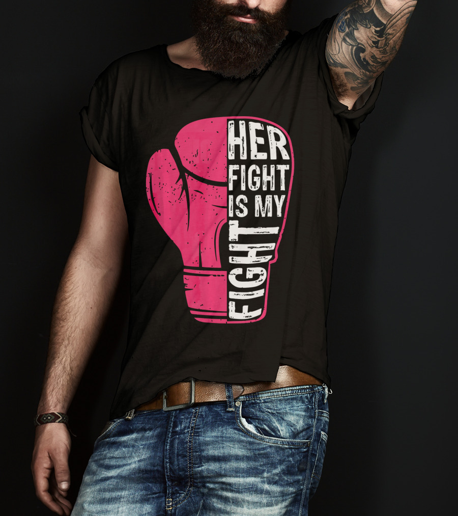 Her Fight Is My Fight Pink Boxing Glove T-Shirt
