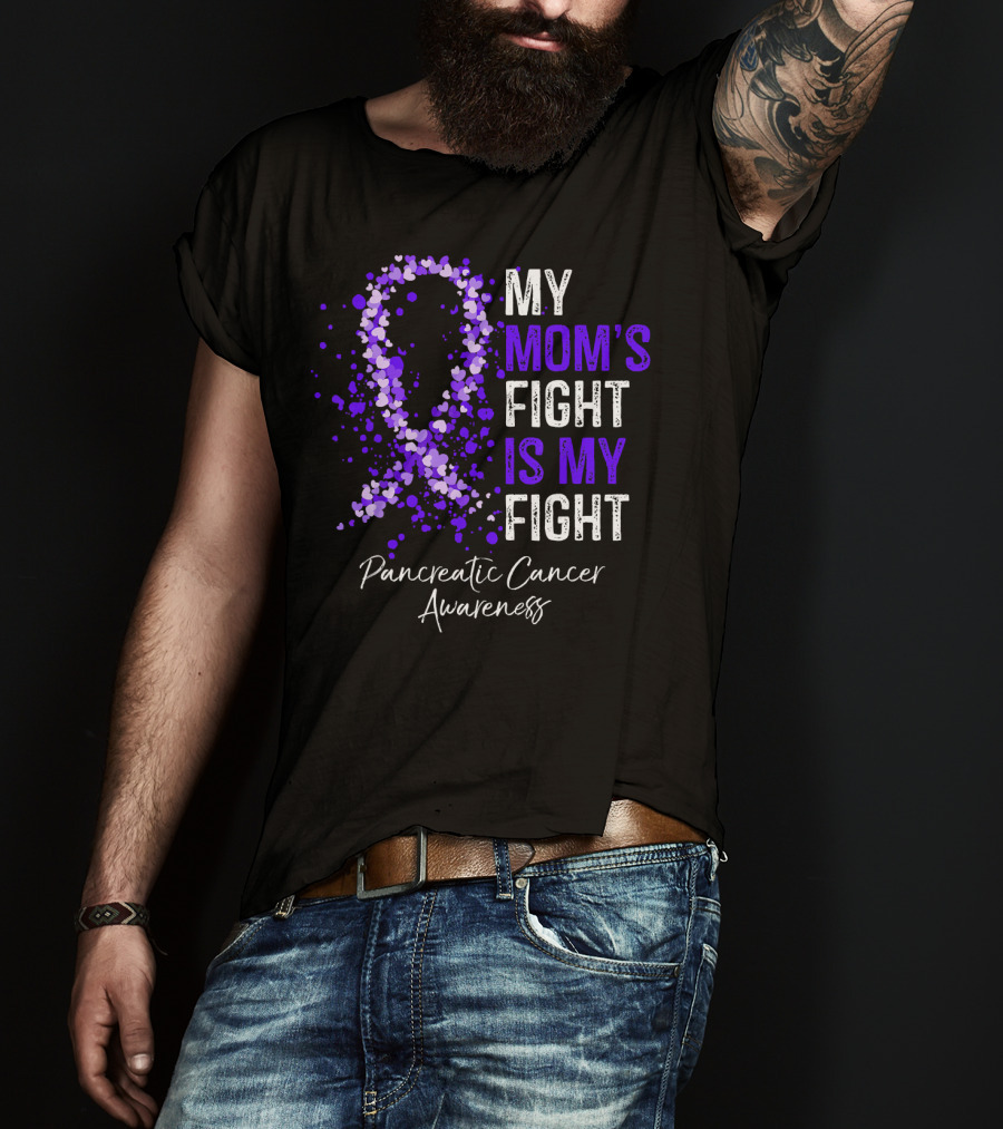 My Mom's Fight Is My Fight Pancreatic Cancer Awareness T-Shirt