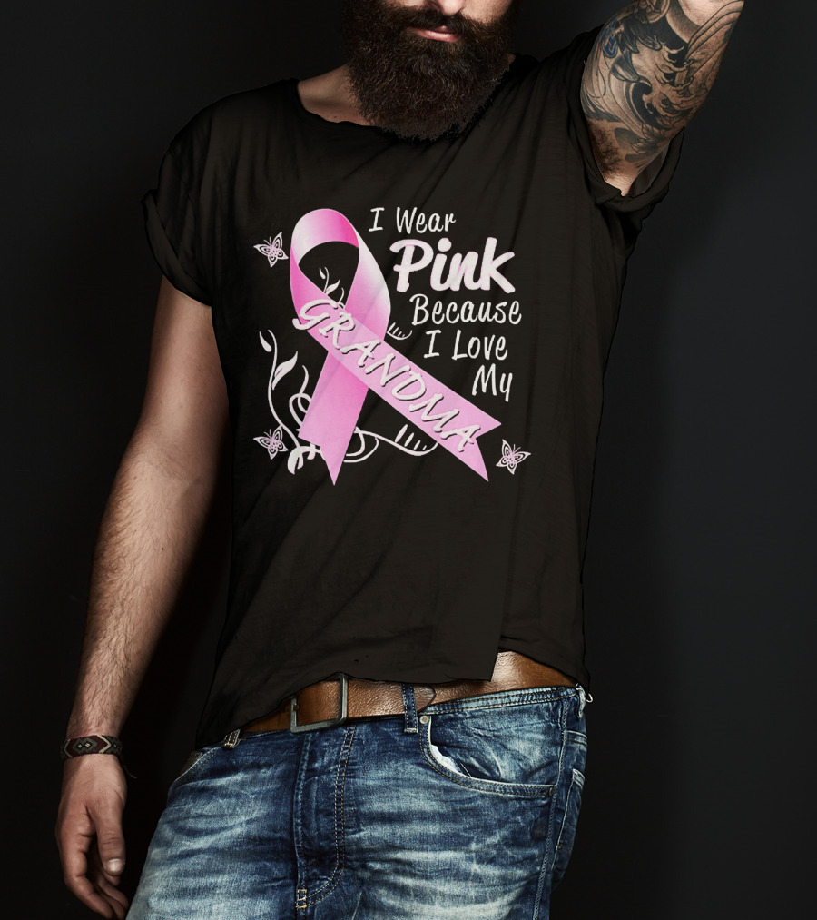 I Wear Pink Because I Love My Grandma Breast Cancer Awareness T-Shirt