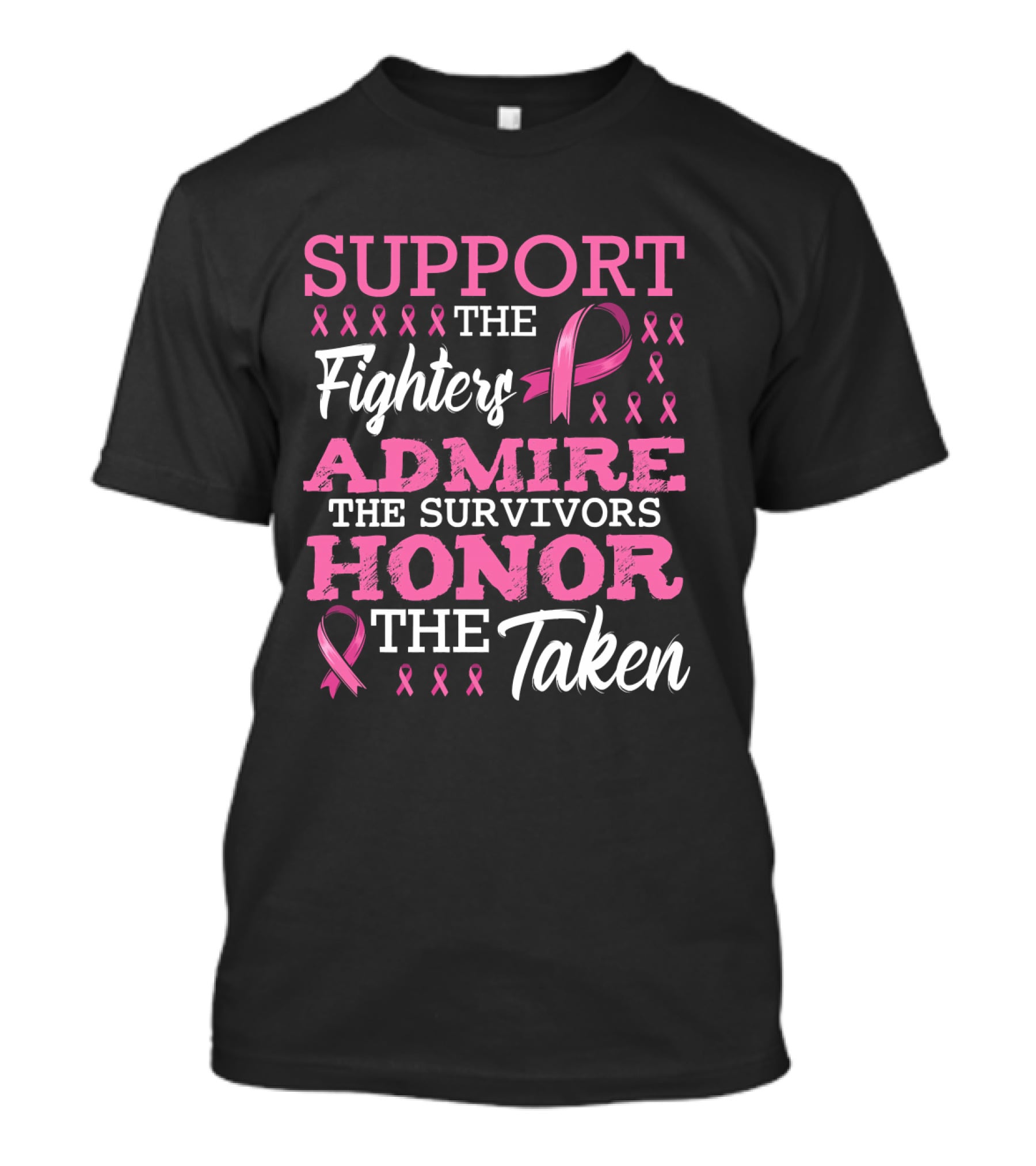 Support The Fighters Admire The Survivors Honor The Taken Fight Metastatic Breast Cancer Awareness T-Shirt