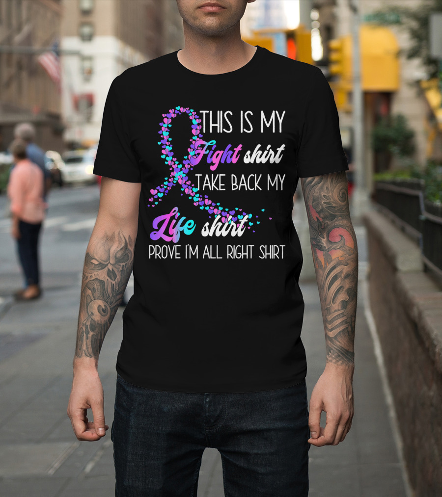 This Is My Fight Take Back My Life Shirt Prove I'm All Right Thyroid Cancer T-Shirt