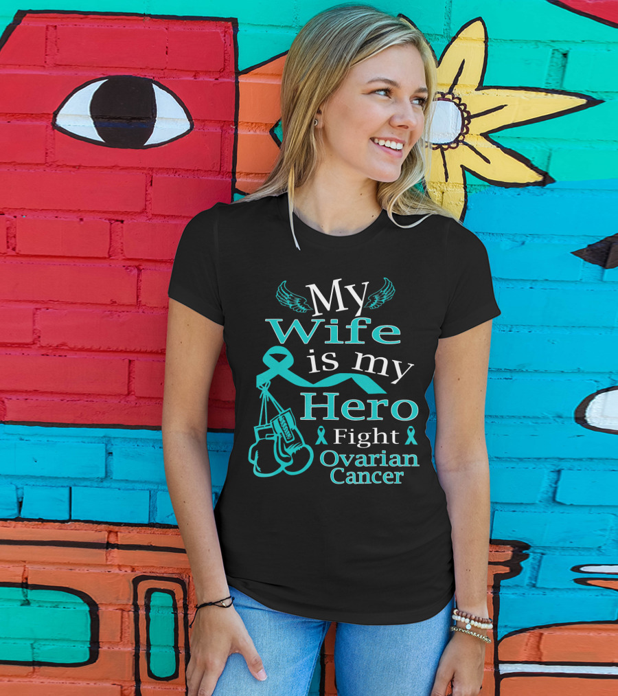 My Wife Is My Hero Fight Ovarian Cancer T-Shirt
