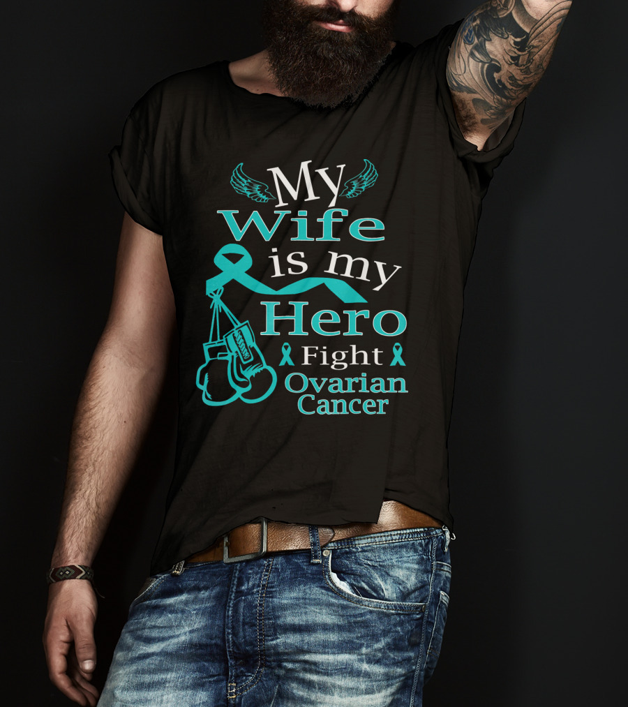 My Wife Is My Hero Fight Ovarian Cancer T-Shirt