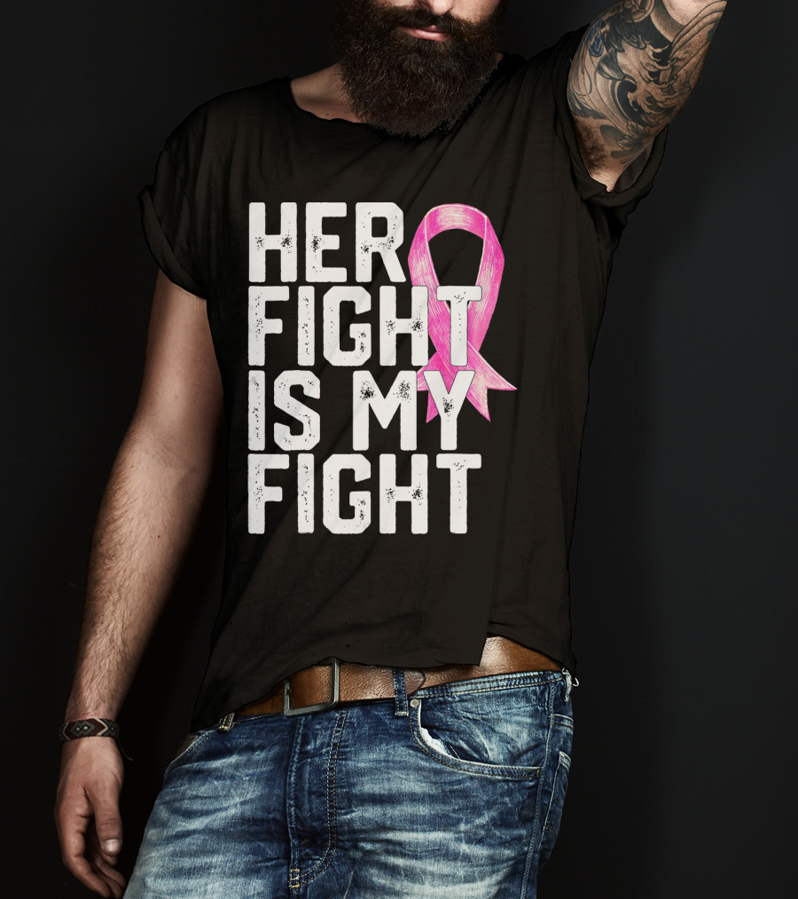 Her Fight Is My Fight Breast Cancer Awareness Family T-Shirt