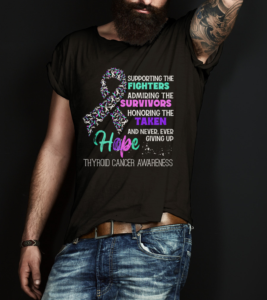 Supporting The Fighters Admiring The Survivors Honoring The Taken Hope Thyroid Cancer Awareness T-Shirt