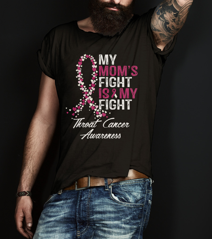My Mom's Fight Is My Fight Throat Cancer Awareness T-Shirt