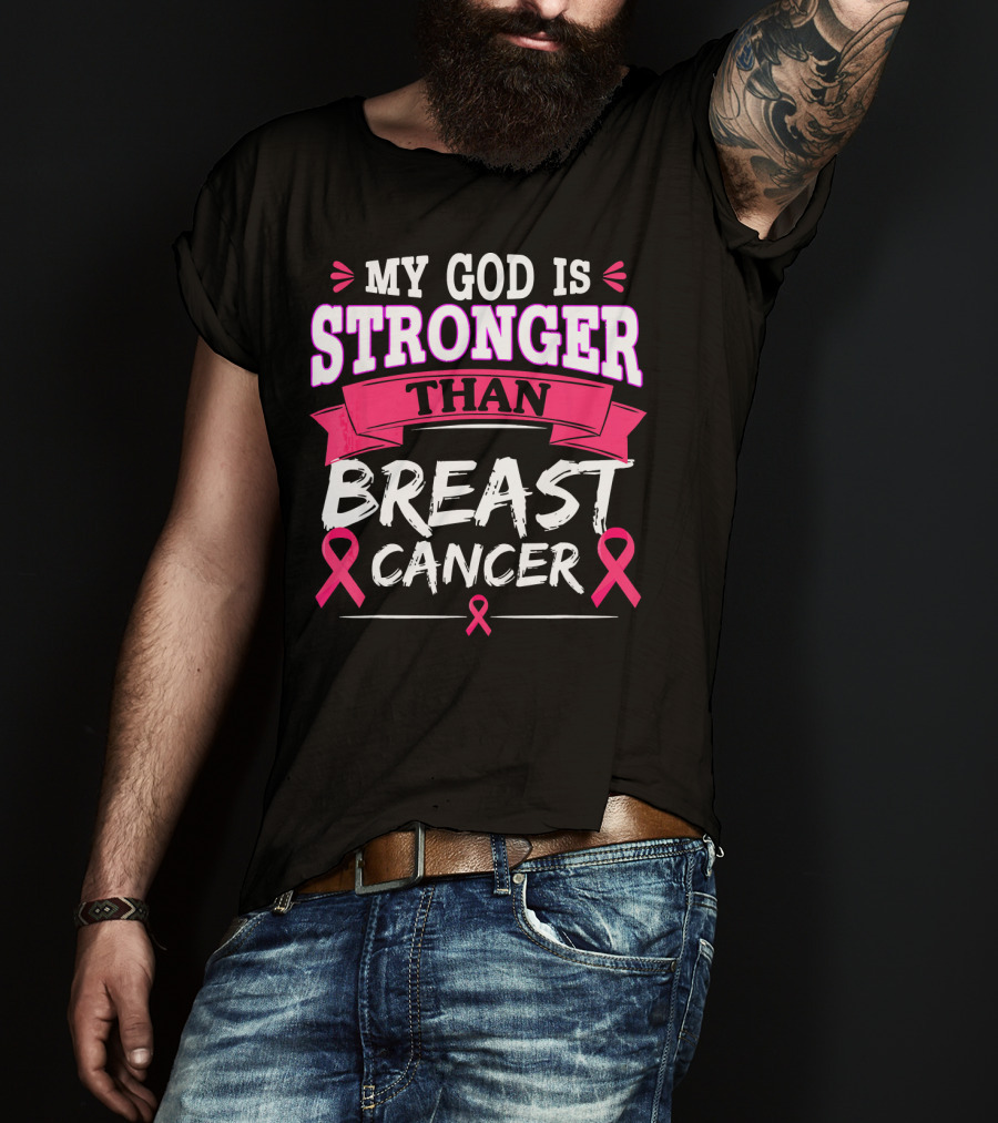 My God Is Stronger Than Breast Cancer T-Shirt