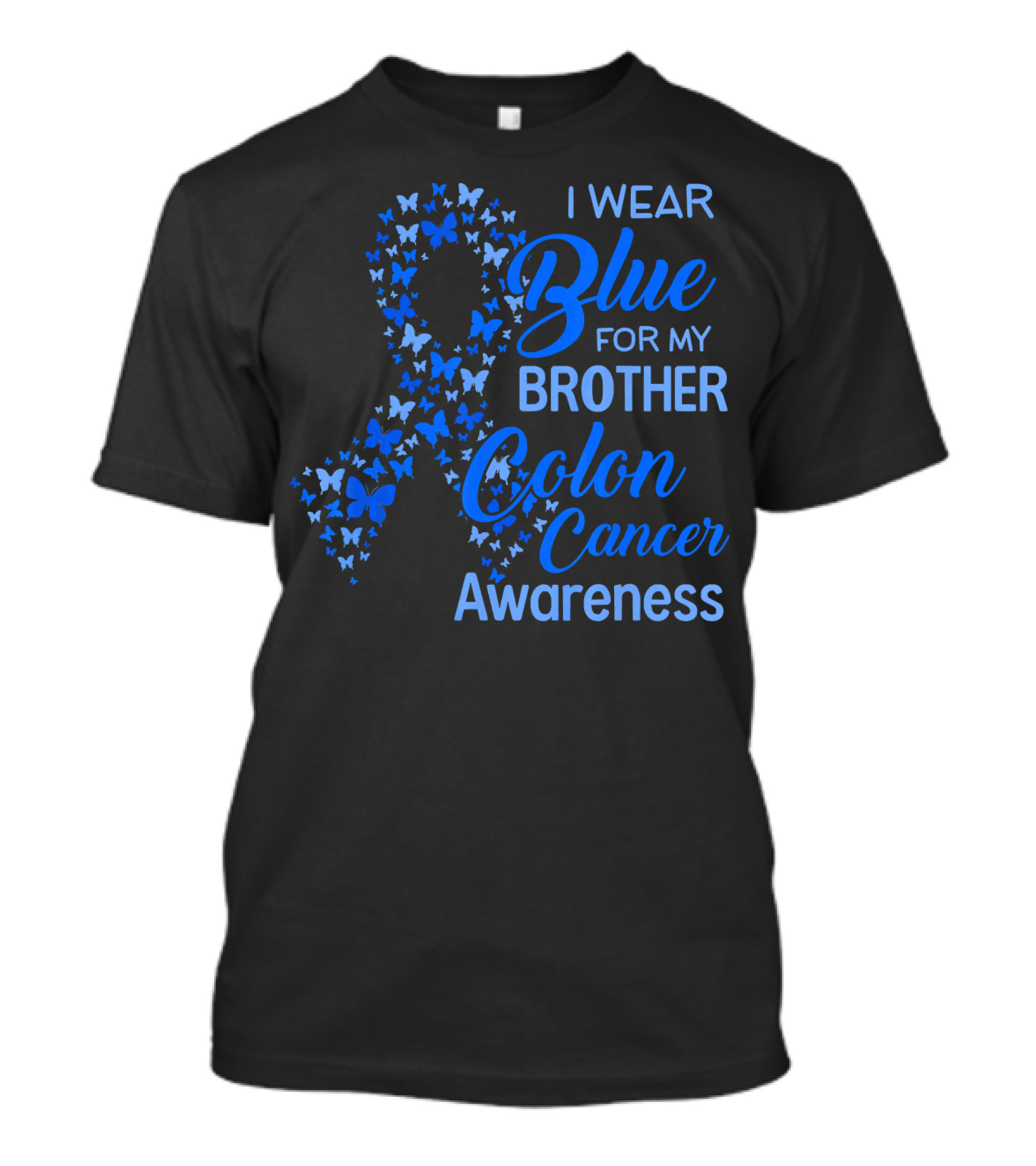 I Wear Blue For My Brother Colon Cancer Awareness T-Shirt