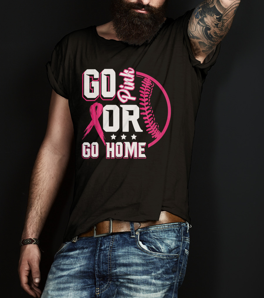 Go Pink Or Go Home Pink Ribbon Baseball Breast Cancer Awareness T-Shirt