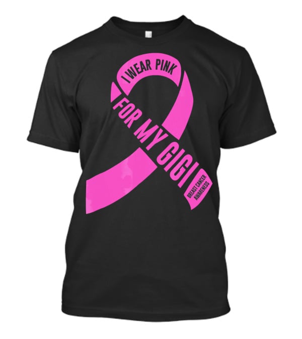 I Wear Pink For My Gigi Breast Cancer Awareness T-Shirt