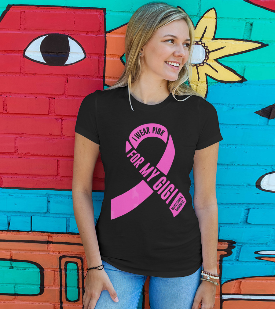 I Wear Pink For My Gigi Breast Cancer Awareness T-Shirt