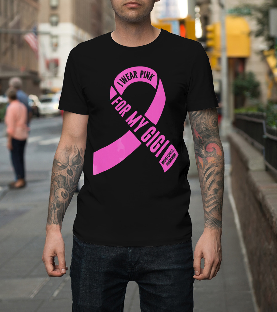 I Wear Pink for My Gigi Breast Cancer Awareness T-Shirt