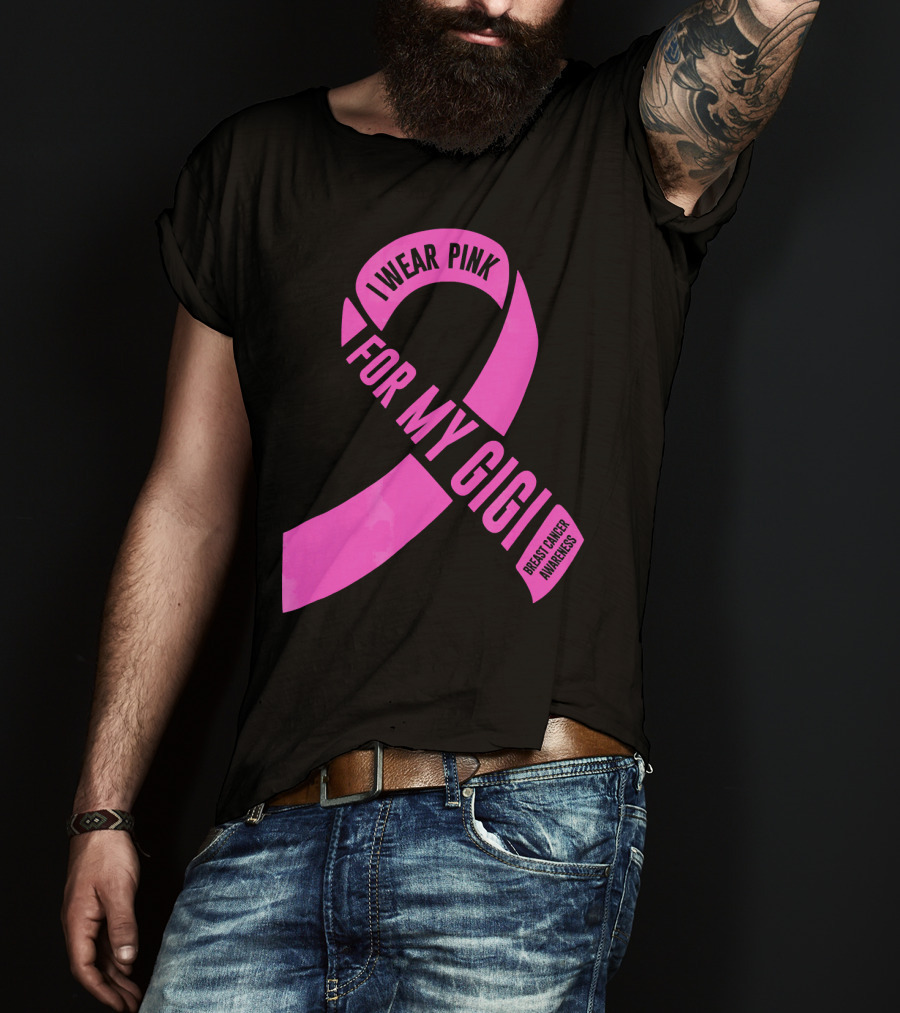 I Wear Pink For My Gigi Breast Cancer Awareness T-Shirt