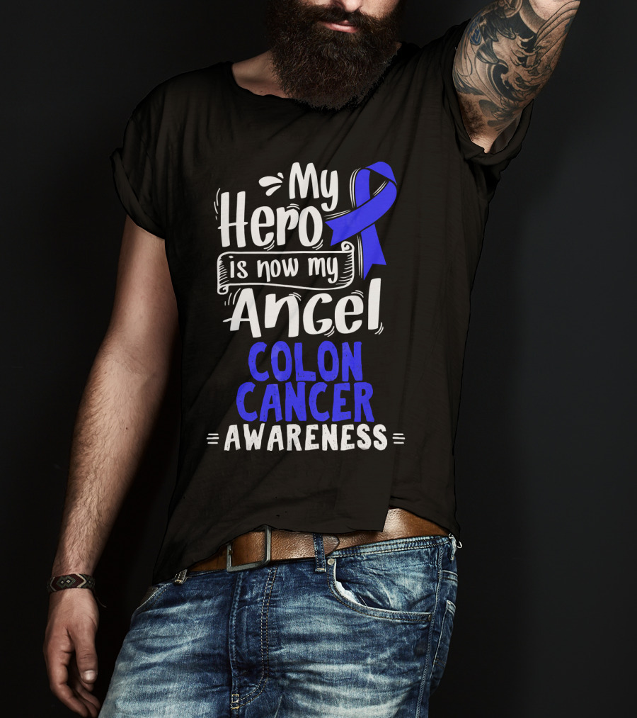 My Hero Is Now My Angel Colon Cancer Awareness T-Shirt