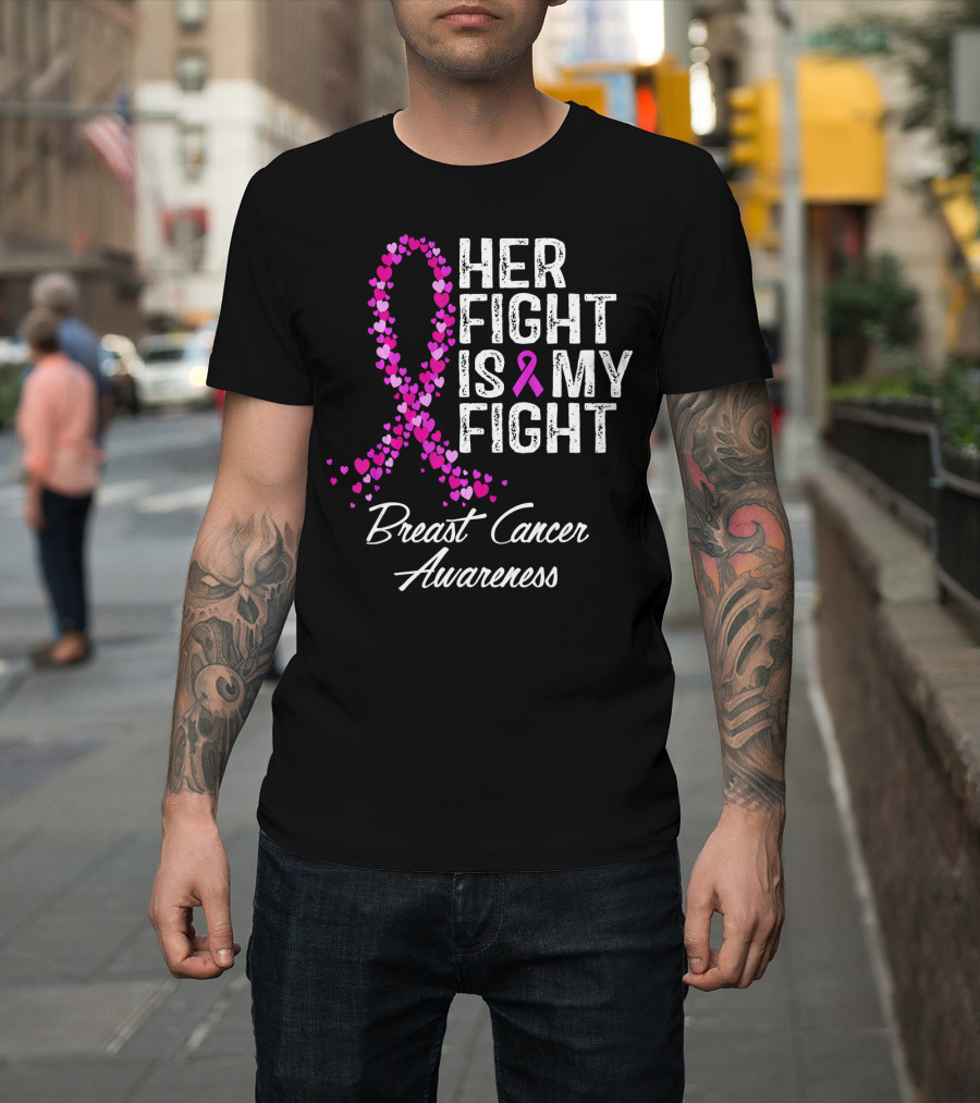 Her Fight Is My Fight Breast Cancer Awareness T-Shirt