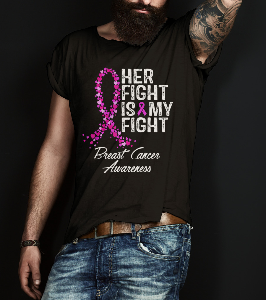 Her Fight Is My Fight Breast Cancer Awareness T-Shirt