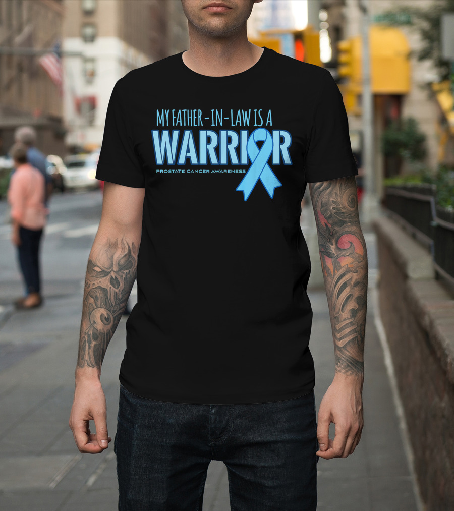 My Father-in-Law Is A Warrior Prostate Cancer Awareness T-Shirt