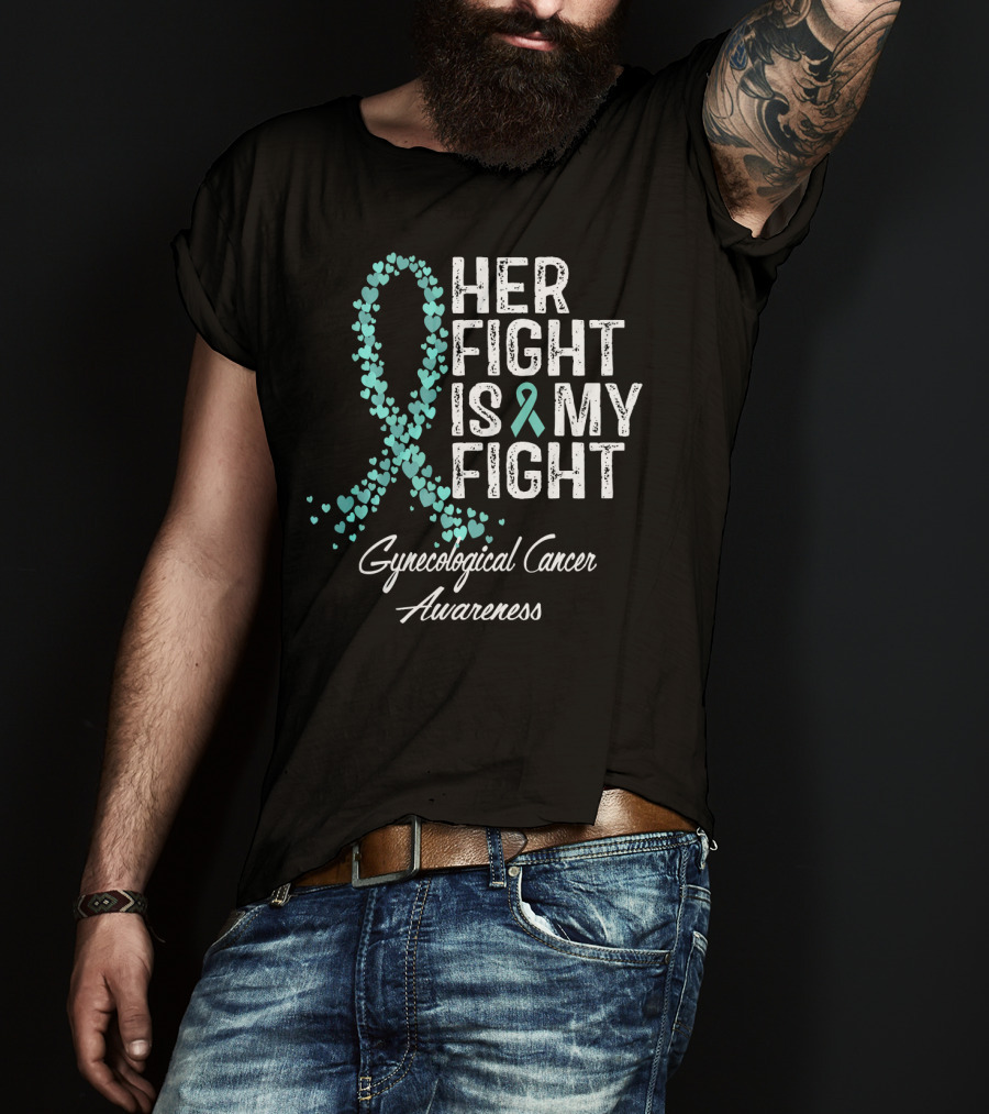 Her Fight Is My Fight Gynecological Cancer Awareness T-Shirt
