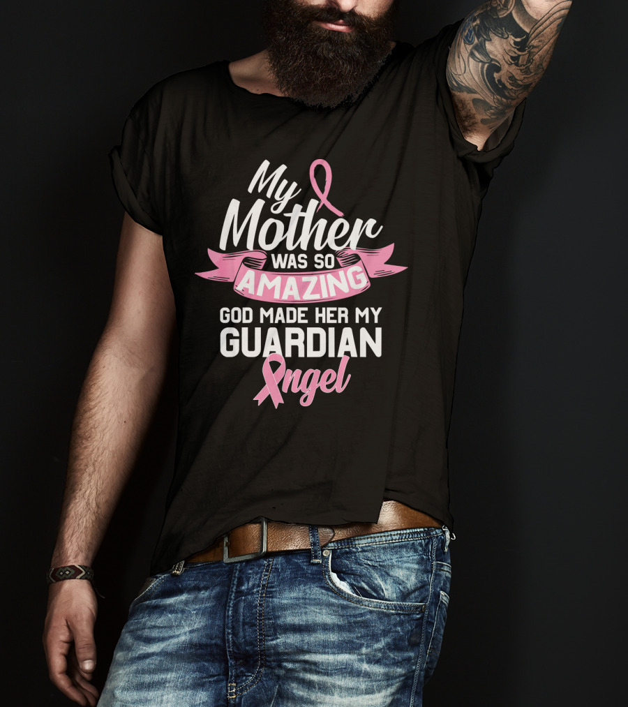 My Mother Was So Amazing God Made Her My Guardian Angel T-Shirt