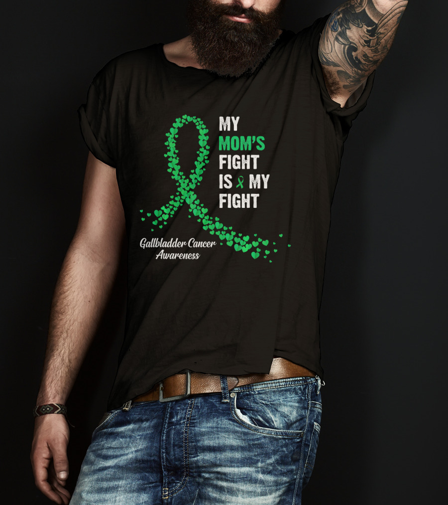 My Mom's Fight Is My Fight Gallbladder Cancer Awareness T-Shirt