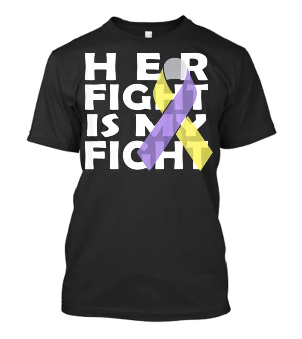 HER FIGHT IS MY FIGHT Bladder Cancer Awareness T-Shirt