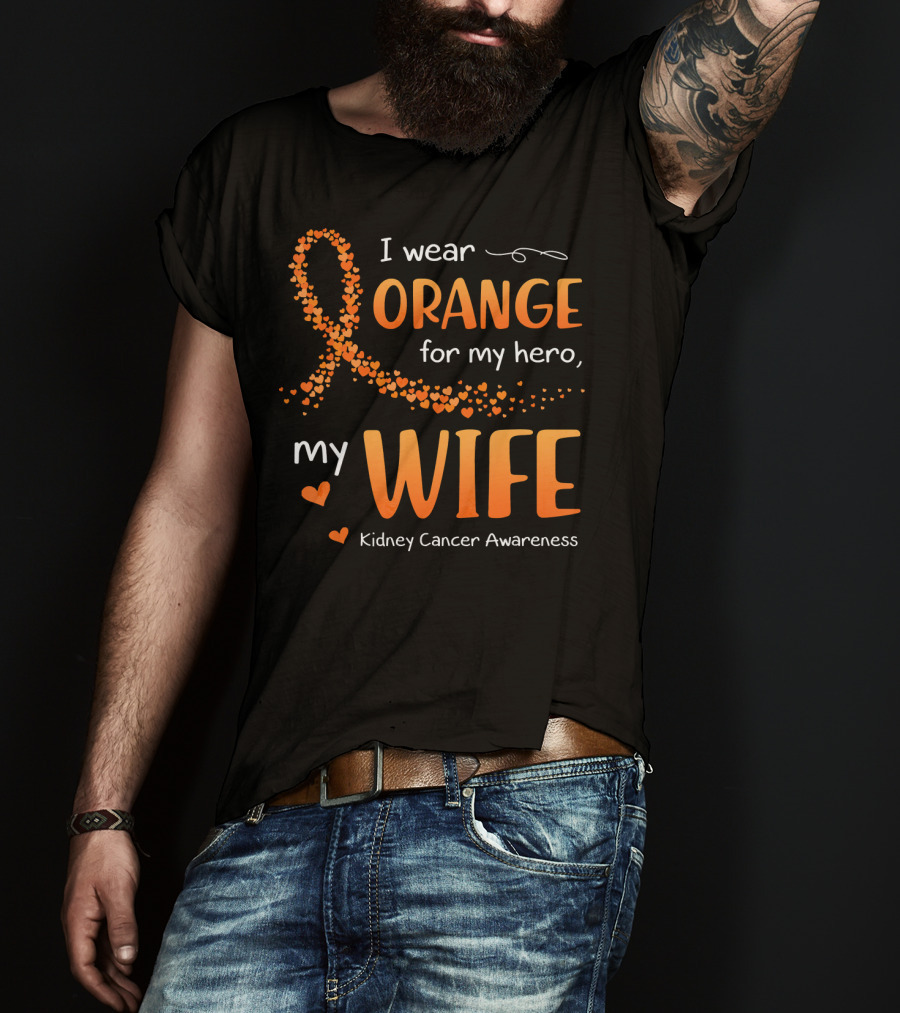 I Wear Orange For My Hero My Wife Kidney Cancer Awareness T-Shirt
