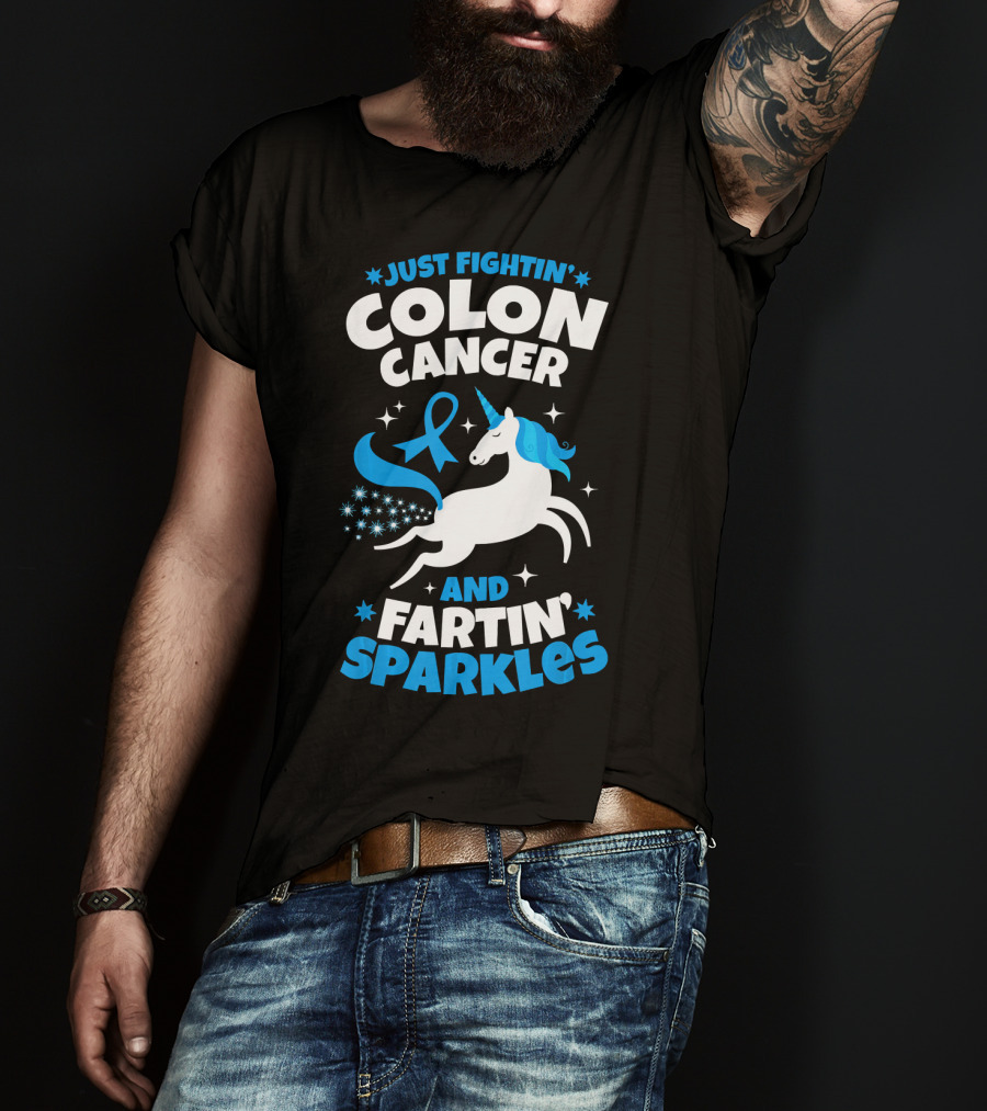 Just Fightin' Colon Cancer And Fartin' Sparkles T-Shirt